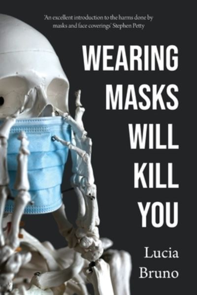 Cover for Lucia Bruno · Wearing Masks Will Kill You (Paperback Book) (2022)