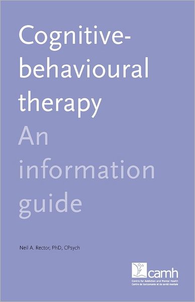 Cover for Neil A. Rector · Cognitive Behaviour Therapy: an Information Guide (Paperback Book) (2010)