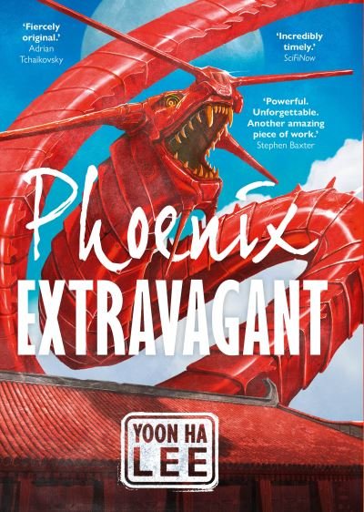 Cover for Yoon Ha Lee · Phoenix Extravagant (Hardcover Book) (2020)