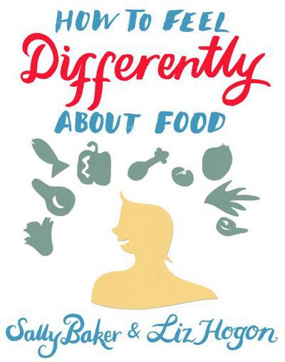 Cover for Sally Baker · How to Feel Differently About Food (Taschenbuch) (2017)