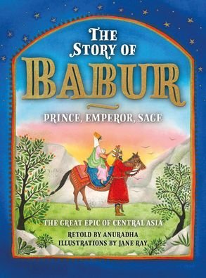 Cover for Anuradha · The Story of Babur: Prince, Emperor, Sage (Hardcover bog) (2022)