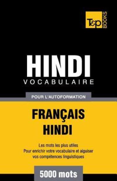 Cover for Andrey Taranov · Vocabulaire Francais-Hindi pour l'autoformation - 5000 mots - French Collection (Paperback Book) (2016)