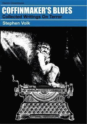 Cover for Stephen Volk · Coffinmaker's Blues: Collected Writings on Terror (Hardcover Book) (2019)