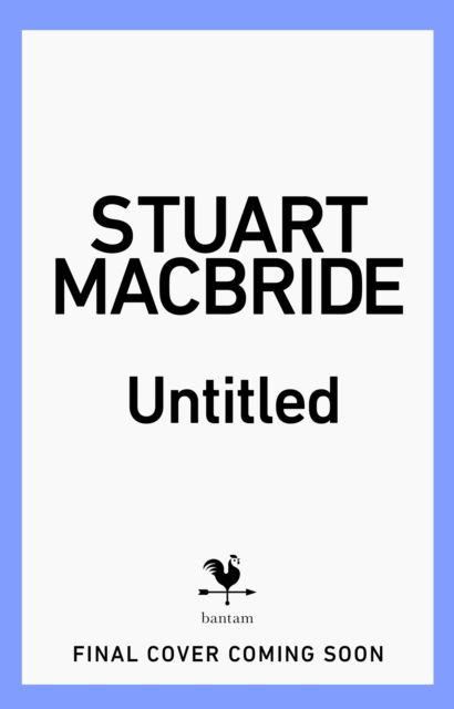 In a Place of Darkness - Stuart MacBride - Kirjat - Transworld Publishers Ltd - 9781787634947 - torstai 20. kesäkuuta 2024