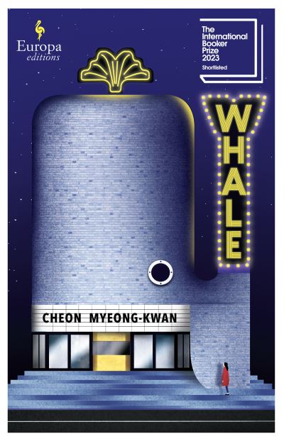 Whale: SHORTLISTED FOR THE INTERNATIONAL BOOKER PRIZE 2023 - Cheon Myeong-kwan - Books - Europa Editions (UK) Ltd - 9781787704947 - February 29, 2024