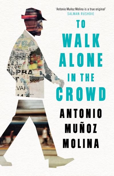 Cover for Antonio Munoz Molina · To Walk Alone in the Crowd (Hardcover Book) [Main edition] (2021)