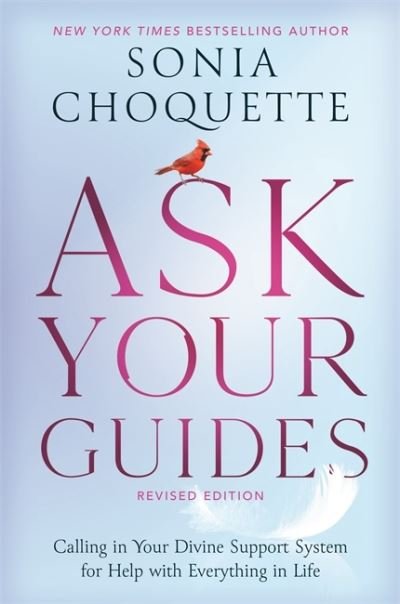 Cover for Sonia Choquette · Ask Your Guides: Calling in Your Divine Support System for Help with Everything in Life, Revised Edition (Paperback Bog) (2021)