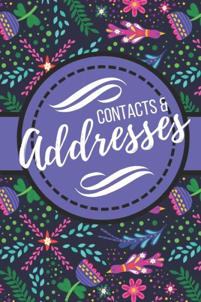 Contacts & Addresses - Blank Publishers - Books - Independently Published - 9781790898947 - December 7, 2018