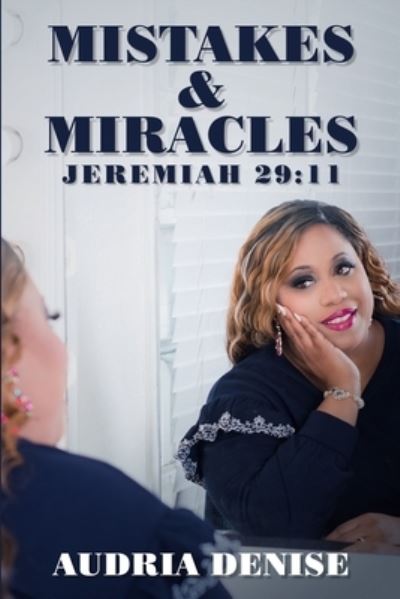 Cover for Audria Denise · Mistakes &amp; Miracles (Paperback Book) (2021)