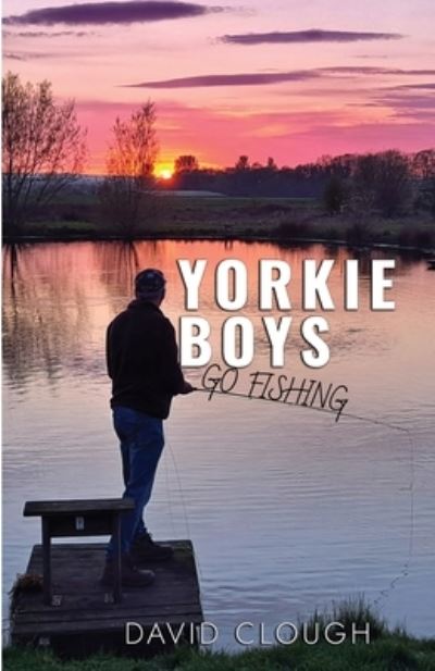 Cover for David Clough · Yorkie Boys Go Fishing (Bok) (2023)