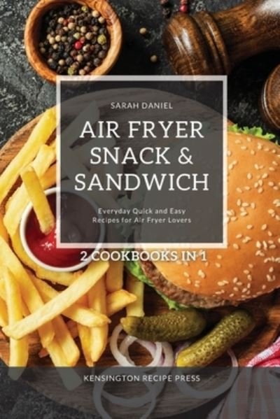 Cover for Sarah Daniel · Air Fryer Snack and Sandwich 2 Cookbooks in 1 (Pocketbok) (2021)