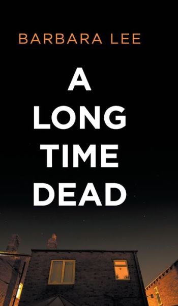 Cover for Barbara Lee · A Long Time Dead (Hardcover Book) (2022)