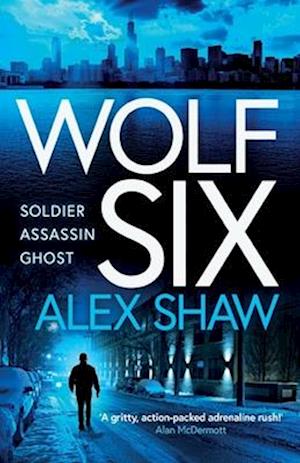 Cover for Alex Shaw · Wolf Six: An explosive start to a BRAND NEW series! An action-packed thriller from Alex Shaw for 2025 - A Wolf Six Thriller (Taschenbuch) (2025)