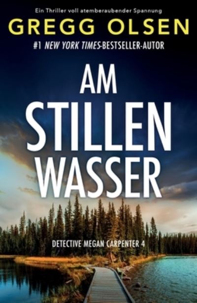 Cover for Gregg Olsen · Am Stillen Wasser (Buch) (2023)