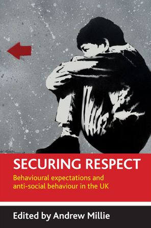 Cover for Securing respect: Behavioural expectations and anti-social behaviour in the UK (Hardcover Book) (2009)