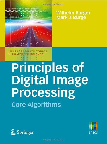 Cover for Wilhelm Burger · Principles of Digital Image Processing: Core Algorithms - Undergraduate Topics in Computer Science (Paperback Book) [2009 edition] (2009)