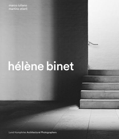 Cover for Marco Iuliano · Helene Binet - Architectural Photographers (Hardcover bog) (2024)