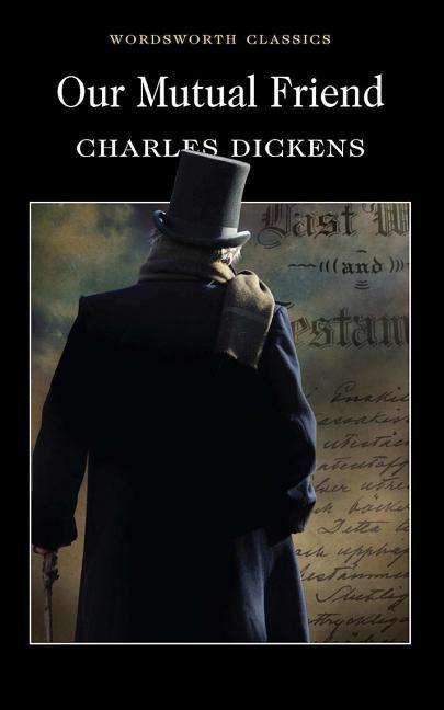 Cover for Charles Dickens · Our Mutual Friend - Wordsworth Classics (Pocketbok) [New edition] (1997)