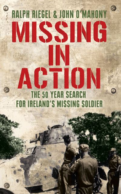 Cover for Ralph Riegel · Missing in Action: The 50 Year Search for Ireland's Lost Soldier (Paperback Book) (2010)