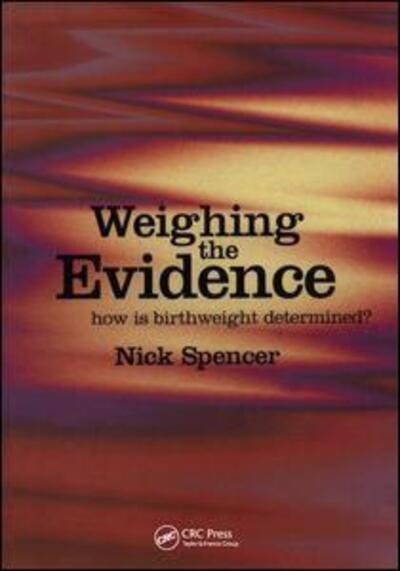 Cover for Nick Spencer · Weighing the Evidence: How is Birthweight Determined? (Paperback Book) [1 New edition] (1996)