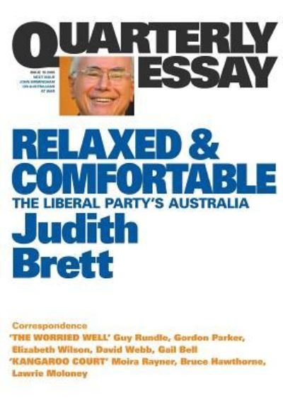 Cover for Judith Brett · Relaxed &amp; Comfortable: The Liberal Party's Australia: Quarterly Essay 19 (Paperback Book) (2005)