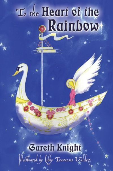 To the Heart of the Rainbow - Gareth Knight - Books - Skylight Press - 9781908011947 - August 23, 2014