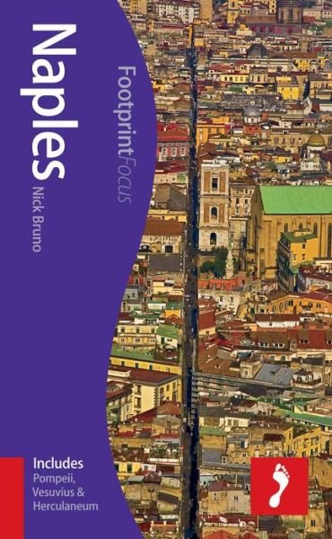 Cover for Footprint · Naples: Includes Pompeii, Vesuvius &amp; Herculaneum, Footprint Focus (1st ed. Sept. 13) (Book) [1º edição] (2013)