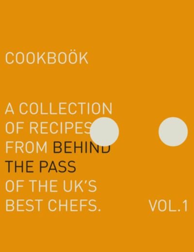 Cover for Luke French · Behind The Pass: A collection of recipes from behind the pass of the UK's best chefs (Inbunden Bok) (2022)