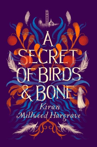 Cover for Kiran Millwood Hargrave · A Secret of Birds &amp; Bone (Innbunden bok) (2020)