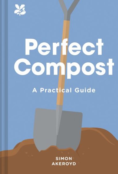 Cover for Simon Akeroyd · Perfect Compost: A Practical Guide (Inbunden Bok) (2020)