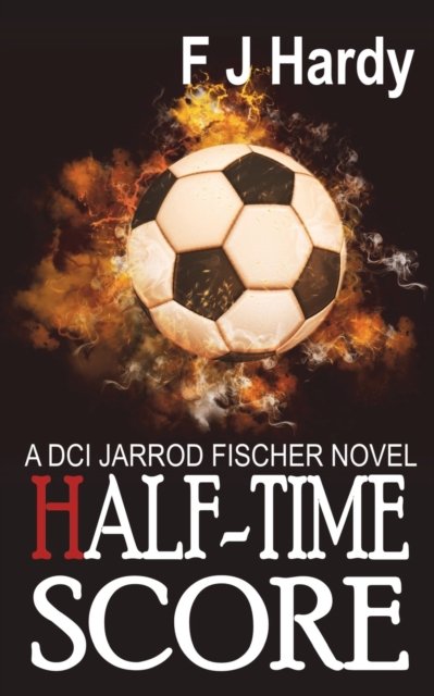 Cover for F J HardÃ½ · Half-Time Score (Paperback Book) (2021)