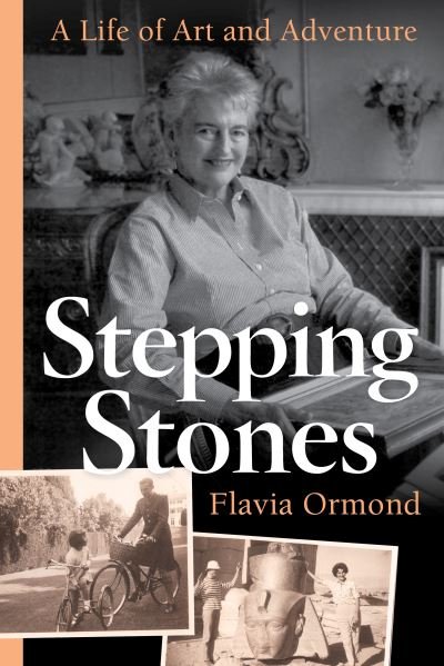 Cover for Flavia Ormond · Stepping Stones: A Life of Art and Adventure (Hardcover Book) (2022)