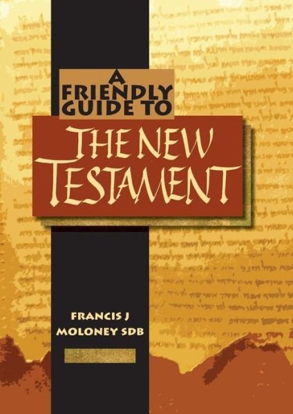 Cover for Moloney, Francis J., SDP · Friendly Guide to the New Testament (Paperback Book) (2010)