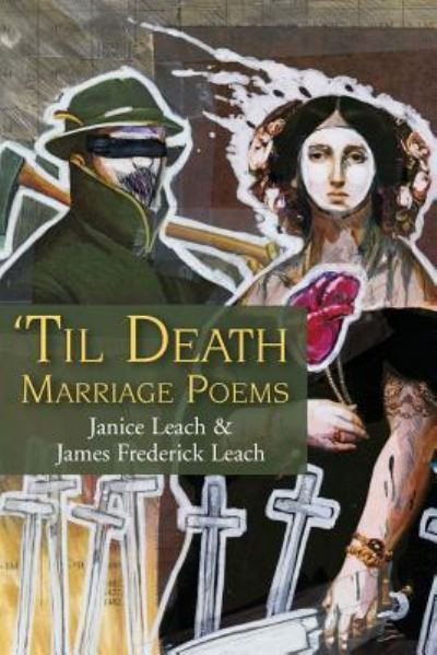 'Til Death: Marriage Poems - Janice Leach - Kirjat - Raw Dog Screaming Press - 9781935738947 - torstai 26. tammikuuta 2017