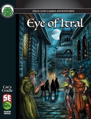 Eye of Itral 5e - Ken Spencer - Kirjat - Frog God Games - 9781943067947 - tiistai 27. huhtikuuta 2021