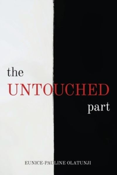 Cover for Eunice-Pauline Olatunji · The Untouched Part (Paperback Book) (2020)