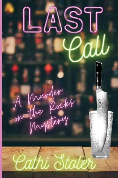 Cover for Cathi Stoler · Last Call: A Murder on the Rocks Mystery - A Murder on the Rocks Mystery (Paperback Book) (2020)