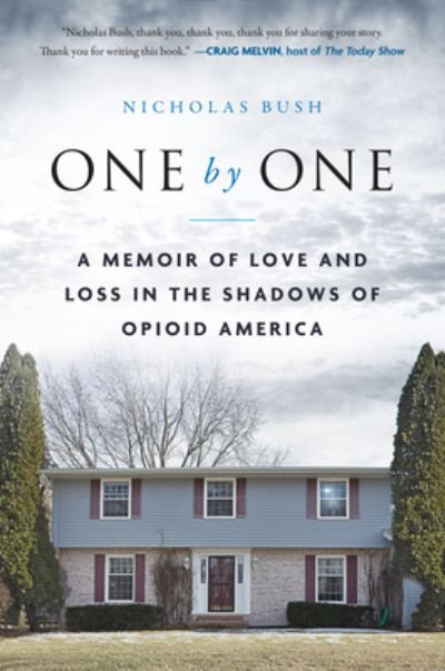 Cover for Nicholas Bush · One by One: A Memoir of Love and Loss in the Shadows of Opioid America (Paperback Book) (2022)