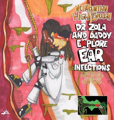 Cover for Darrin 1831 Collins · No Mountain High Enough: Dr. Zola and Daddy Explore Ear Infections (Inbunden Bok) (2020)