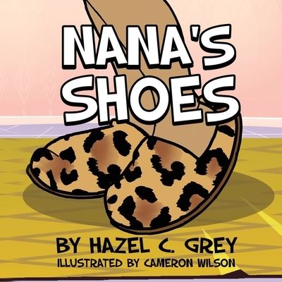 Cover for Hazel C. Grey · Nana's Shoes (Paperback Book) (2022)