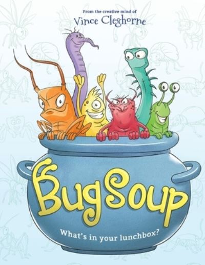 Cover for Vince Cleghorne · Bug Soup (Paperback Book) (2020)