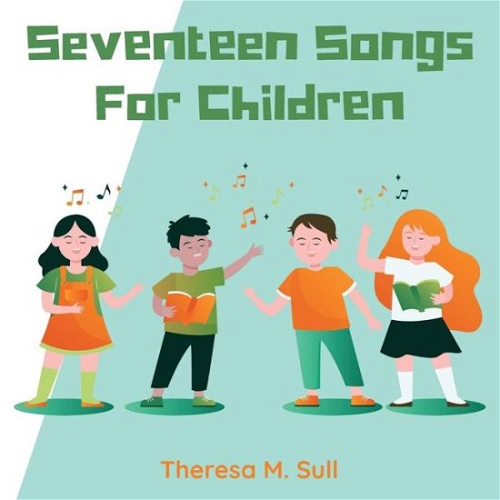 Cover for Theresa M Sull · Seventeen Songs For Children (Paperback Book) (2021)