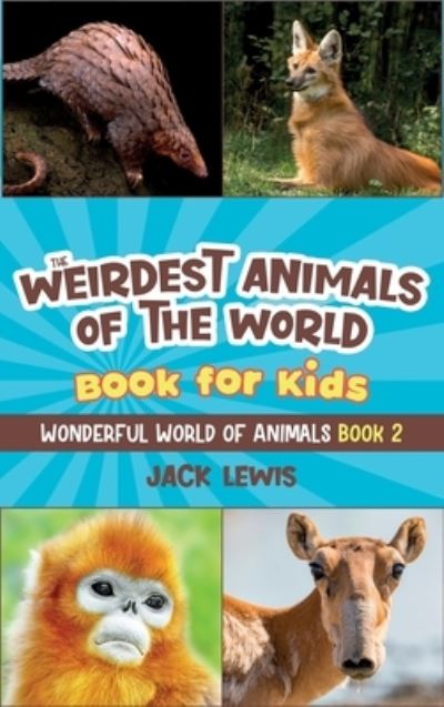 Cover for Jack Lewis · Weirdest Animals of the World Book for Kids (N/A) (2022)