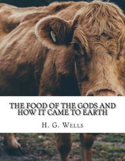 Cover for H G Wells · The Food of the Gods and How It Came to Earth (Paperback Book) (2017)