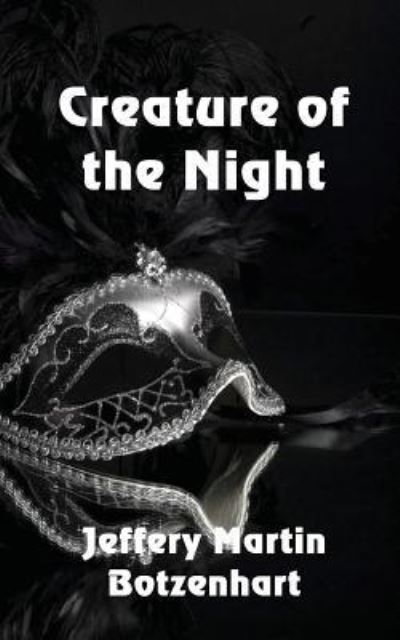 Cover for Jeffery Martin Botzenhart · Creature of the Night (Pocketbok) (2017)