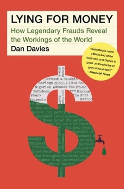 Lying for Money: How Legendary Frauds Reveal the Workings of the World - Dan Davies - Books - Scribner - 9781982114947 - March 8, 2022