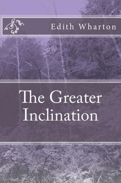 Cover for Edith Wharton · The Greater Inclination (Paperback Bog) (2018)