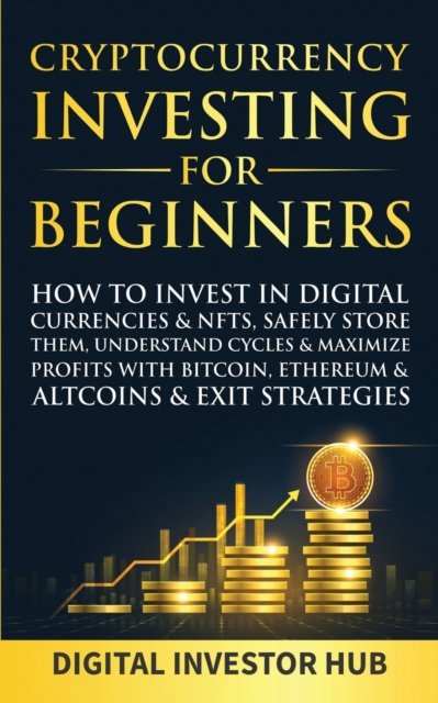 Cover for Digital Investor Hub · Cryptocurrency Investing For Beginners (Paperback Book) (2021)