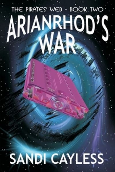 Cover for Sandi Cayless · Arianrhod's War (Paperback Book) (2021)