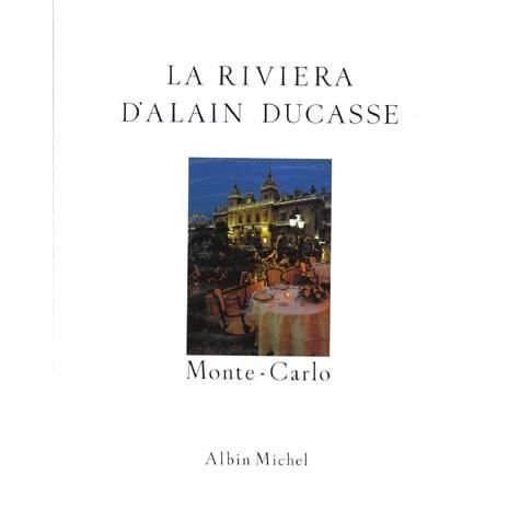 Cover for Alain Ducasse · Riviera D'alain Ducasse (La) (Cuisine - Gastronomie - Vin) (French Edition) (Hardcover Book) [French edition] (1992)